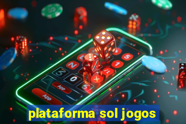 plataforma sol jogos